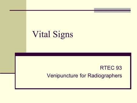 Vital Signs RTEC 93 Venipuncture for Radiographers.