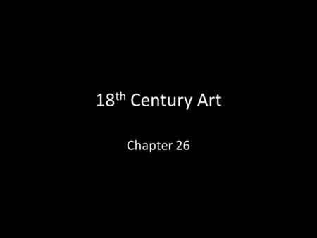 18th Century Art Chapter 26.