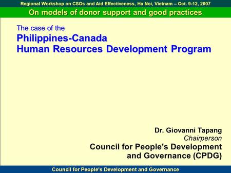 On models of donor support and good practices Council for People's Development and Governance Regional Workshop on CSOs and Aid Effectiveness, Ha Noi,