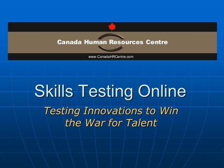 Skills Testing Online Testing Innovations to Win the War for Talent.
