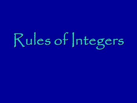 Rules of Integers. Positive numbers are numbers that are above zero. Negative numbers are numbers below zero.