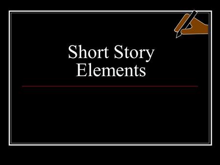 Short Story Elements.