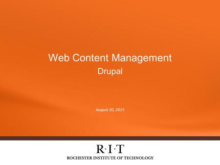August 20, 2015 Web Content Management Drupal. What is Drupal? Drupal is a free software package that allows an individual or a community of users to.
