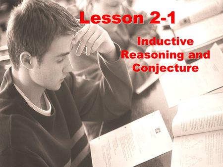 Lesson 2-1 Inductive Reasoning and Conjecture. Ohio Content Standards: