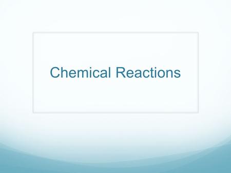 Chemical Reactions.