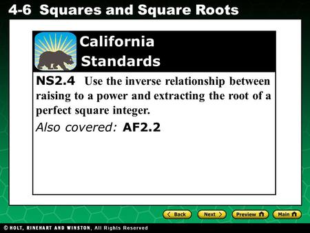 Evaluating Algebraic Expressions 4-6Squares and Square Roots NS2.4 Use the inverse relationship between raising to a power and extracting the root of a.
