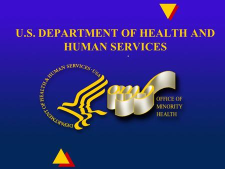 U.S. DEPARTMENT OF HEALTH AND HUMAN SERVICES. National Standards for Culturally and Linguistically Appropriate Services in Health Care u Overview of OMH.