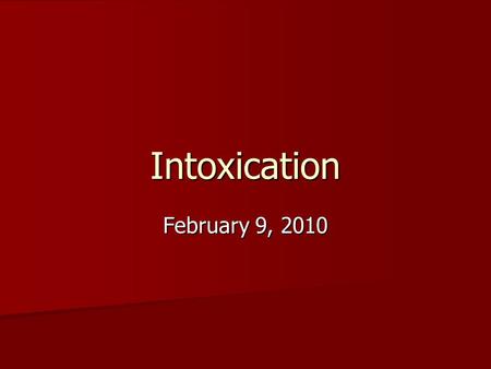 Intoxication February 9, 2010. The issues The distinction between general and specific intent The distinction between general and specific intent The.