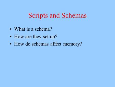 Scripts and Schemas What is a schema? How are they set up?