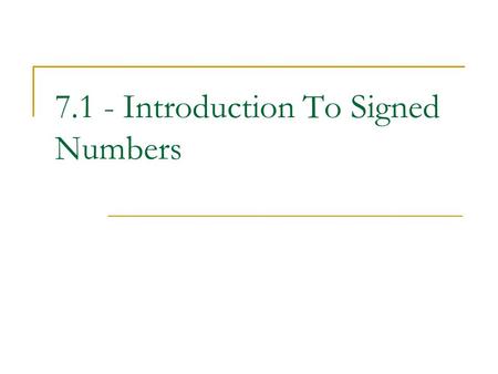 7.1 - Introduction To Signed Numbers