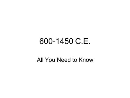 600-1450 C.E. All You Need to Know. 600-1450 is referred to as the Post- Classical Era. The chapters about this time period cover the Middle East, Europe,