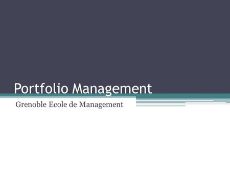 Portfolio Management Grenoble Ecole de Management.