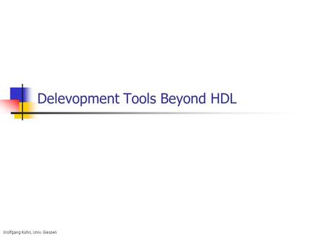 Delevopment Tools Beyond HDL