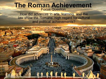 The Roman Achievement Focus Question
