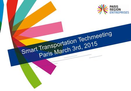 Smart Transportation Techmeeting Paris March 3rd, 2015.