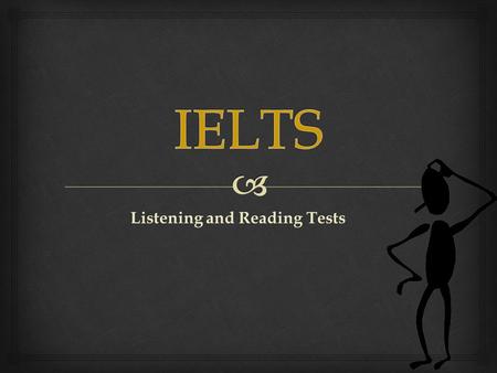 Listening and Reading Tests