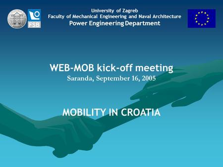 University of Zagreb Faculty of Mechanical Engineering and Naval Architecture Power Engineering Department WEB-MOB kick-off meeting Saranda, September.