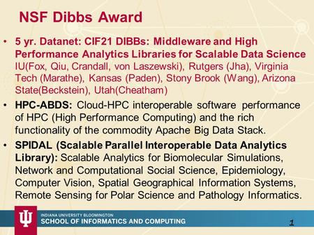 NSF Dibbs Award 5 yr. Datanet: CIF21 DIBBs: Middleware and High Performance Analytics Libraries for Scalable Data Science IU(Fox, Qiu, Crandall, von Laszewski),