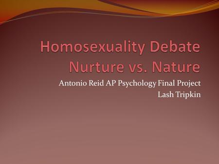 Antonio Reid AP Psychology Final Project Lash Tripkin.
