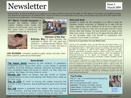 Newsletter Issue 1 March 2008 Welcome Note Assalam O Alikum all, this newsletter is an effort to keep the Pakistani student community of Sheffield up to.