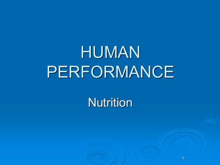 HUMAN PERFORMANCE Nutrition 1.