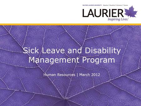 Sick Leave and Disability Management Program Human Resources | March 2012.