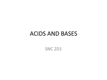 ACIDS AND BASES SNC 2D1. What is an acid?