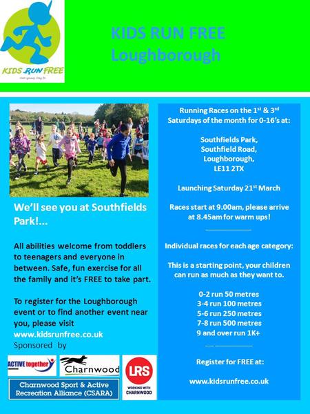 KIDS RUN FREE Loughborough We’ll see you at Southfields Park!... All abilities welcome from toddlers to teenagers and everyone in between. Safe, fun exercise.