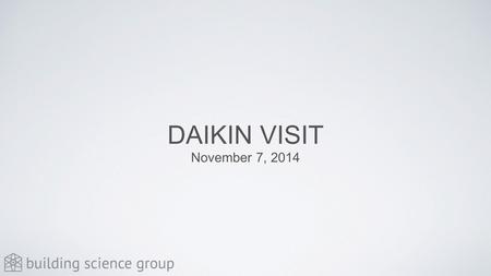 Daikin Visit November 7, 2014.