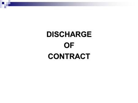 DISCHARGE OF CONTRACT.
