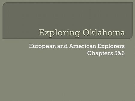 European and American Explorers Chapters 5&6.  Motives: God, Gold and Glory!, Seven Cities of Cibola  Coronado: searching for Cibola but found pueblos,