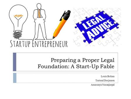 Preparing a Proper Legal Foundation: A Start-Up Fable
