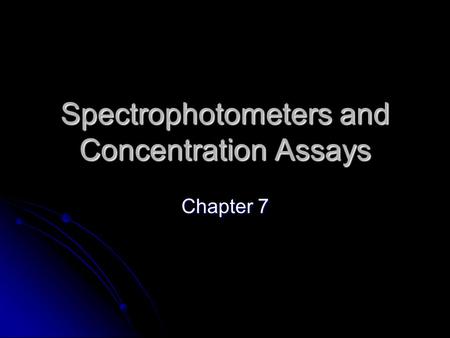 Spectrophotometers and Concentration Assays