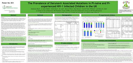 The Prevalence of Darunavir Associated Mutations in PI-naive and PI- experienced HIV-1 Infected Children in the UK Katherine Boyd 1, A. Sarah Walker 1,