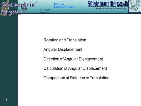 Rotation Rotation Variables 1 Rotation and Translation Angular Displacement Direction of Angular Displacement Calculation of Angular Displacement Comparison.