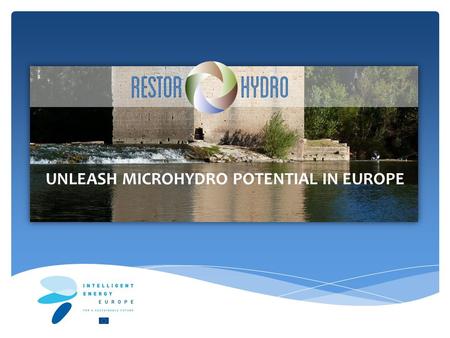 UNLEASH MICROHYDRO POTENTIAL IN EUROPE. RESTOR Hydro Project in Italy: looking for old mills! RESTOR Hydrowww.restor-hydro.eu2 Iulca Collevecchio APER.