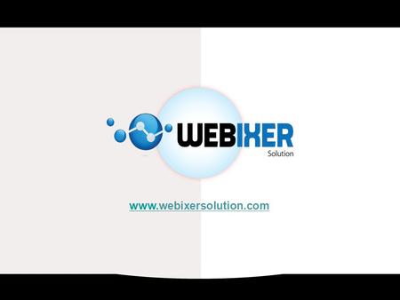 Www.www.webixersolution.com. ABOUT Webixer Solution Pvt Ltd is an international & national information technology services company for Windows and Web.
