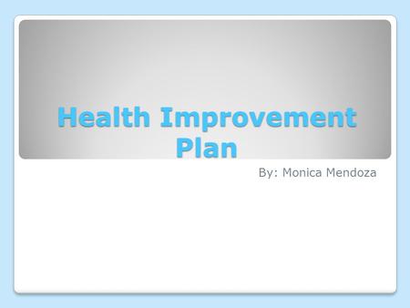 Health Improvement Plan By: Monica Mendoza. Client Overview Patient: John Smith Age: 37 Gender: Male Education: 8th Grade Profession: Landscaper Chief.