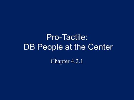 Pro-Tactile: DB People at the Center Chapter 4.2.1.