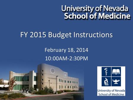 FY 2015 Budget InstructionsFY 2015 Budget Instructions February 18, 2014 10:00AM-2:30PM 1.