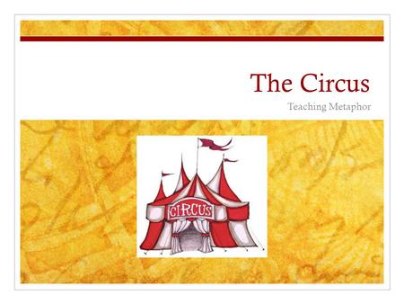 The Circus Teaching Metaphor.