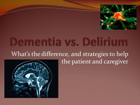 What’s the difference, and strategies to help the patient and caregiver.