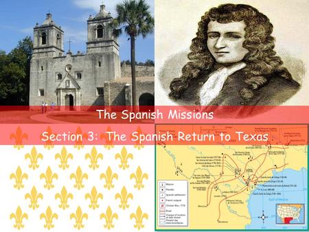 Section 3: The Spanish Return to Texas