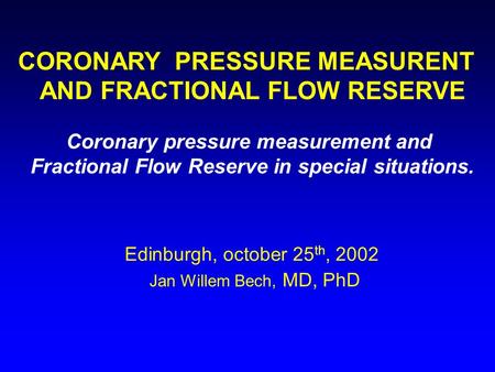 CORONARY PRESSURE MEASURENT AND FRACTIONAL FLOW RESERVE