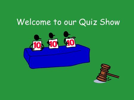 Welcome to our Quiz Show. So you want to be as smart as a State Court Judge?