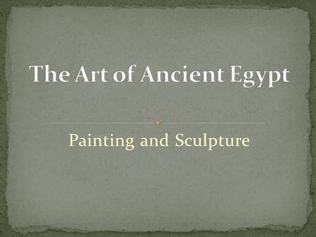 Painting and Sculpture. Strictly followed by ALL Egyptian artists Every part of the body shown from most familiar point of view Head, arms, feet, legs.