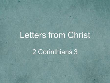 1 Letters from Christ 2 Corinthians 3. 2 Background Paul established the Corinthian Church in 52 AD. He stayed with them for a year and a half After his.