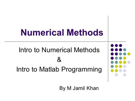 Numerical Methods Intro to Numerical Methods &