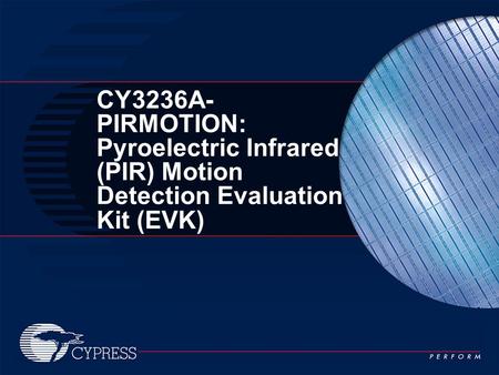 CY3236A- PIRMOTION: Pyroelectric Infrared (PIR) Motion Detection Evaluation Kit (EVK)