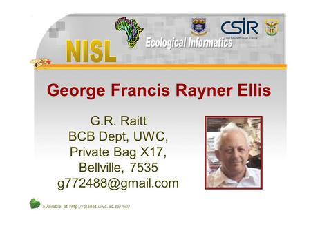 Available at  George Francis Rayner Ellis G.R. Raitt BCB Dept, UWC, Private Bag X17, Bellville, 7535